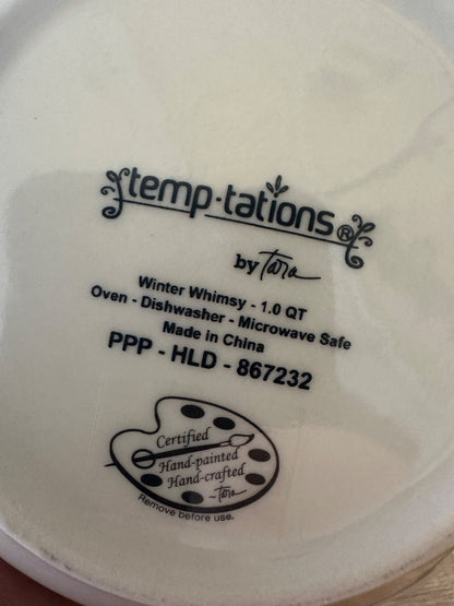 Bowl base marking: Temptations by tara Winter Whimsy 1.0 qt, dishwasher safe